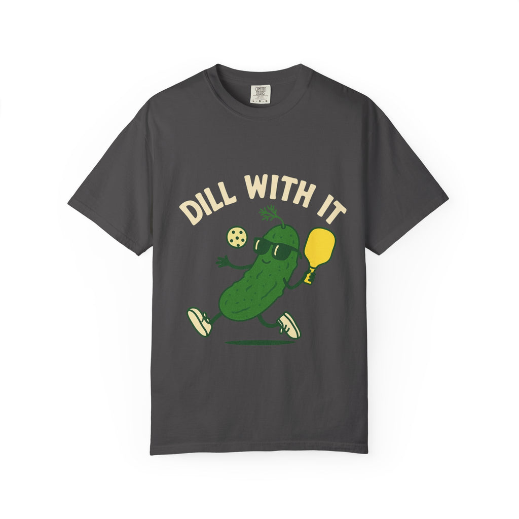Dill With It T-Shirt